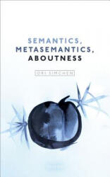 Semantics, Metasemantics, Aboutness - Ori Simchen (ISBN: 9780198792147)
