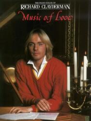 RICHARD CLAYDERMAN MUSIC OF LOVE - Richard Clayderman (ISBN: 9780793550951)
