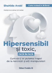 Hipersensibil si toxic, fata in fata - Shahida Arabi (ISBN: 9789734740727)