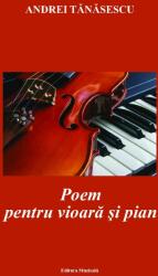 Poem pentru Vioara si Pian (ISBN: 9790694914271)