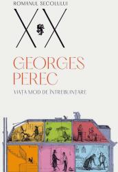 Viata mod de intrebuintare - Georges Perec (ISBN: 9789733415480)