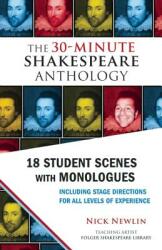 The 30-Minute Shakespeare Anthology: 18 Student Scenes with Monologues (ISBN: 9781935550372)