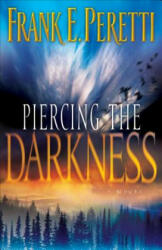 Piercing the Darkness - Frank E. Peretti (2006)