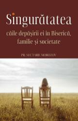 Singuratatea. Caile depasirii ei in Biserica, familie si societate - Nectarie Morozov (ISBN: 9789731369662)