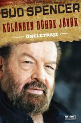KÜLÖNBEN DÜHBE JÖVÖK - ÖNÉLETRAJZ - BUD SPENCER (ISBN: 9789633100417)