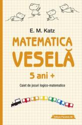 Matematica veselă. Caiet de jocuri logico-matematice (ISBN: 9789734740161)