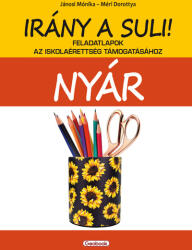 Irány a suli! - NYÁR - Feladatlapok az iskolaérettség támogatásához (ISBN: 9786155015762)