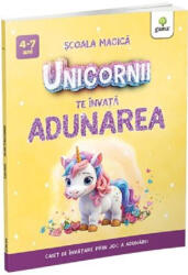 Unicornii te invata ADUNAREA (ISBN: 9786060565284)