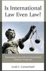 Is International Law Even Law? : International Law from an International Relations Perspective (ISBN: 9781793628718)