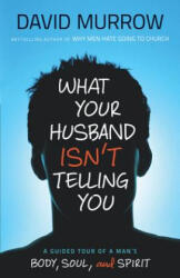 What Your Husband Isn'T Telling You - David Murrow (ISBN: 9780764210112)