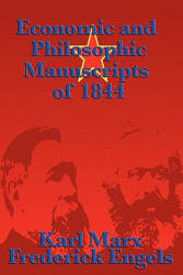 Economic and Philosophic Manuscripts of 1844 - Frederick Engels (ISBN: 9781617202919)