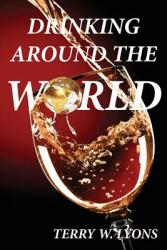 Drinking Around the World (ISBN: 9780988590281)