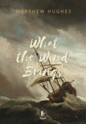 What the Wind Brings (ISBN: 9781988865157)