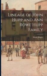 Lineage of John Hupp and Ann Rowe Hupp Family (ISBN: 9781013360770)