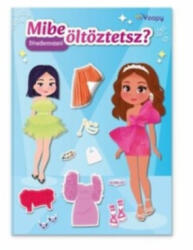 Mibe öltöztetsz? - Divatbemutató (ISBN: 9788081805028)