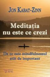Meditația nu este ce crezi (ISBN: 9786066396134)