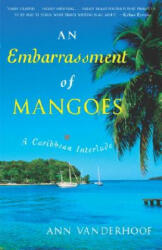An Embarrassment Of Mangoes - Ann Vanderhoof (ISBN: 9780767914277)