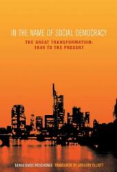 In the Name of Social Democracy: The Great Transformation 1945 to the Present (ISBN: 9781859843468)