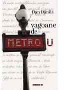 Vagoane de metrou - Dan Danila (ISBN: 9786064910837)