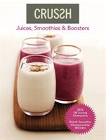 Crussh - Juices Smoothies and Boosters (ISBN: 9781848992955)