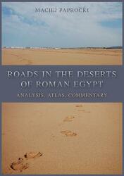 Roads in the Deserts of Roman Egypt: Analysis Atlas Commentary (ISBN: 9781789251562)