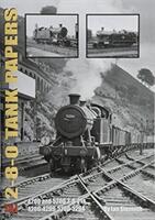 THE 2-8-0 TANK PAPERS - 4200 AND 5200 2-8-0TS AND 4200-4299 5200-5294 (ISBN: 9781911262107)