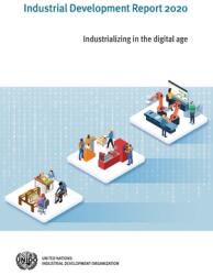 Industrial Development Report 2020: Industrializing in the Digital Age (ISBN: 9789211064568)