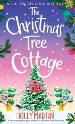 The Christmas Tree Cottage: A heartwarming feel good romance to fall in love with this winter (ISBN: 9781913616427)