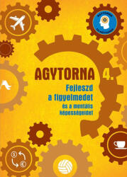 Agytorna 4. - Fejleszd a figyelmedet és a mentális képességeidet (ISBN: 9789634835127)