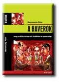 A HAVEROK - AVAGY A VÖRÖS ARISZTOKRÁCIA TÜNDÖKLÉSE ÉS NYOMOR (ISBN: 9789632290126)