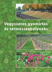 Vegyzeres gyomirtás és termésszabályozás (ISBN: 9786150198613)