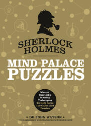 Sherlock Holmes: Mind Palace Puzzles: Master Sherlock's Memory Techniques to Help Solve 100 Cases and Puzzles (ISBN: 9781787395534)
