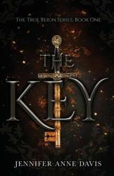 The Key: The True Reign Series Book 1 (ISBN: 9780999239520)