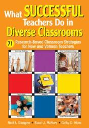 What Successful Teachers Do in Diverse Classrooms: 71 Research-Based Classroom Strategies for New and Veteran Teachers (ISBN: 9781412916172)