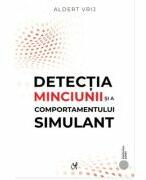 Detectia minciunii si a comportamentului simulant. Dileme si oportunitati - Aldert Vrij (ISBN: 9786069770924)