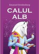 Calul Alb - Emanuel Swedenborg (ISBN: 9786306656004)
