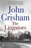 Litigators - The blockbuster bestselling legal thriller from John Grisham (ISBN: 9781444729726)