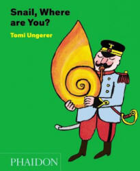 Snail, Where Are You? - Tomi Ungerer (ISBN: 9780714867991)