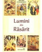 Lumini din Rasarit - Michel Evdokimov (ISBN: 9786065095809)