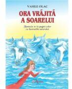 Ora vrajita a soarelui - Vasile Olac (ISBN: 9786067651690)