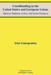 Crowdfunding in the United States and European Union: Markets Platforms Critics and Future Prospects (ISBN: 9781680530957)