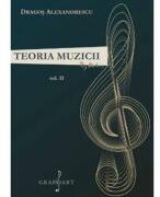 Teoria muzicii volumul 2 - Dragos Alexandrescu (ISBN: 9786067472165)