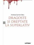 Dragoste si dreptate la superlativ - Andreea Carmen Olaru (ISBN: 9786303123028)