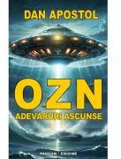 OZN - Adevaruri ascunse - Dan Apostol (ISBN: 9786069625996)