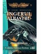 Aripile Albastre 09 - INGERUL ALBASTRU - Anamaria Borlan (ISBN: 9786068879390)