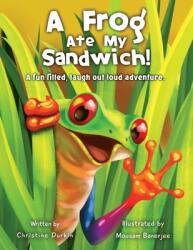 A Frog Ate My Sandwich! : A fun filled laugh out loud adventure (ISBN: 9781685648664)