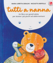 Nicoletta Bertelle, Maria Loretta Giraldo: Tutti a nanna! (ISBN: 9788855065528)