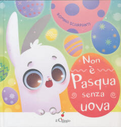 Romina Scarpanti: Non e Pasqua senza uova (ISBN: 9788867718986)