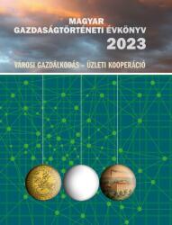Magyar Gazdaságtörténeti Évkönyv 2023 (ISBN: 3380002574165)