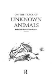 On The Track Of Unknown Animals - HEUVELMANS (ISBN: 9781138977525)